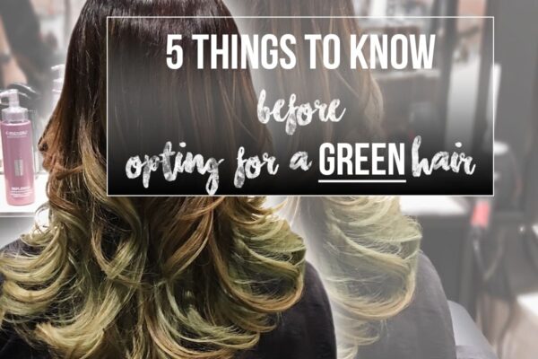 5 things to know before opting for a GREEN hair